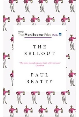 The Sellout: Winner Of The Man Booker Prize 2016 - Paul Beatty