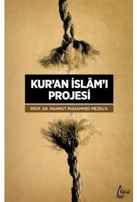 Kur'an İslam'ı Projesi - Mahmut Muhammed Mezru'a