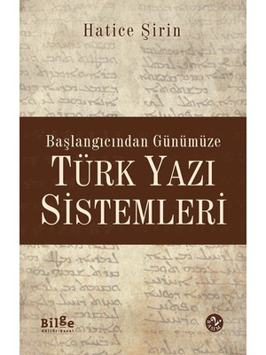 Başlangıcından Günümüze - Türk Yazı Sistemleri-Hatice Şirin User