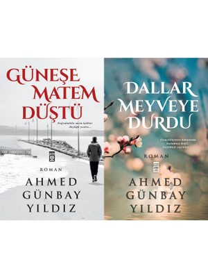 Güneşe Matem Düştü - Dallar Meyveye Durdu - Ahmed Günbay Yıldız - 2 Kitap Set