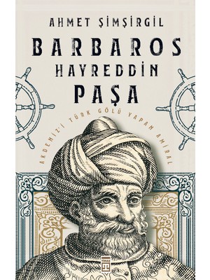 Barbaros Hayreddin Paşa - Ahmet Şimşirgil