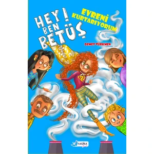 Hey Ben Betüş Evreni Kurtarıyorum