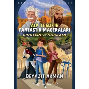 Alp İle Elif’in Fantastik MaceralarıEinstein ve Harezmi - Beyazıt Akman
