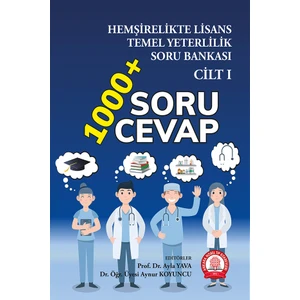 Hemşirelikte Lisans Temel Yeterlilik Soru Bankası Cilt 1 - Ayla Yava