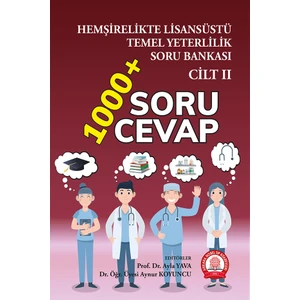 Hemşirelikte Lisansüstü Temel Yeterlilik Soru Bankası Cilt 2 - Ayla Yava