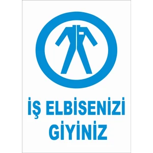Iş Elbisenizi Giyin Levhası