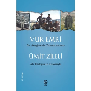 Vur Emri Bir Asteğmenin Tunceli Anıları - Ümit Zileli