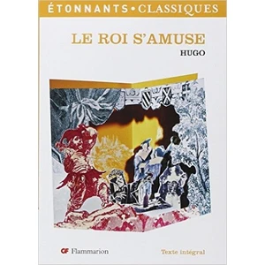 Le Roi S'amuse - Victor Hugo