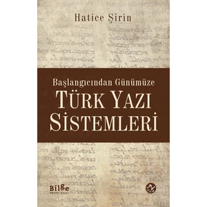 Başlangıcından Günümüze - Türk Yazı Sistemleri-Hatice Şirin User