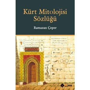 Kürt Mitolojisi Sözlüğü - Ramazan Çeper