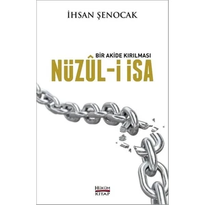 Bir Akide Kırılması Nüzul-İ İsa - İhsan Şenocak