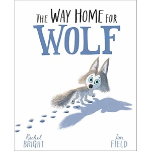 The Way Home For Wolf - Rachel Bright