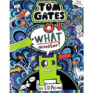Tom Gates 15: What Monster - Liz Pichon