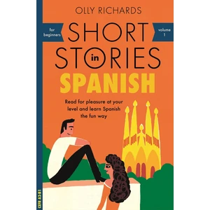 Short Stories in Spanish for Beginners - Olly Richards