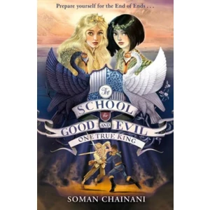 One True King (The School For Good And Evil 6) - Soman Chainani