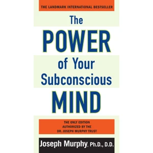 The Power of Your Subconscious Mind - Joseph Murphy