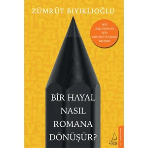 Bir Hayal Nasıl Romana Dönüşür? - Zümrüt Bıyıklıoğlu
