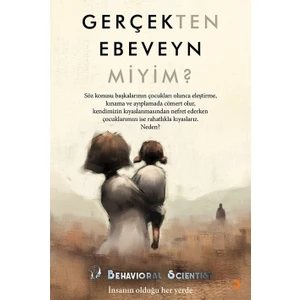 Gerçekten Ebeveyn Miyim? - Behavioral Scientist