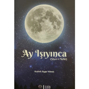 Ay Işıyınca (Siyer-I Nebi) Hz Muhammed - Kudret Ayşe Yılmaz