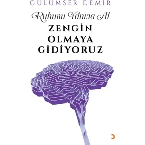 Ruhunu Yanına Al Zengin Olmaya Gidiyoruz - Gülümser Demir