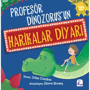 Profesör Dinozorus’un Harikalar Diyarı - John Condon