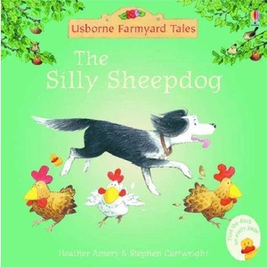 Farmyard Tales Mini Books: The Silly Sheepdog - Heather Amery