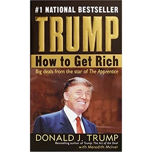 Trump: How To Get Rich - Donald J. Trump