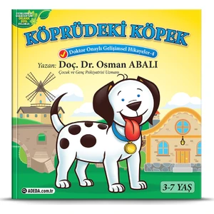 Adeda Yayıncılık Köprüdeki Köpek - Doktor Onaylı Gelişimsel Hikayeler Serisi 4