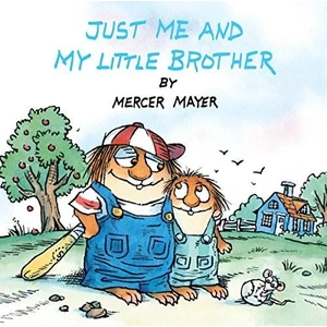 Just Me And My Little Brother (Little Critter) - Mercer Mayer