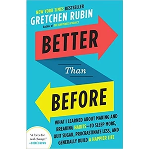 Better Than Before - Gretchen Rubin