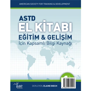 ASTD El Kitabı Eğitim ve Gelişim İçin Kapsamlı Bilgi Kaynağı 1. Cilt - Elaine Biech