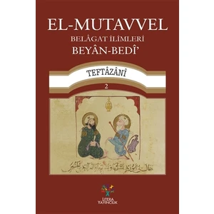El-Mutavvel  Belâgat İlimleri Beyân – Bedî’ -  Taftazani