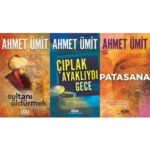 Sultanı Öldürmek - Çıplak Ayaklıydı Gece - Patasana - 3 Kitap - Ahmet Ümit