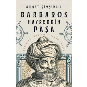 Barbaros Hayreddin Paşa - Ahmet Şimşirgil