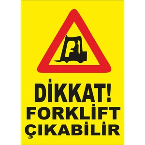 Dikkat Forklift Çıkabilir Levhası