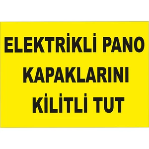 Elektrik Pano ve Kapaklarını Kapalı Tut  Levhası