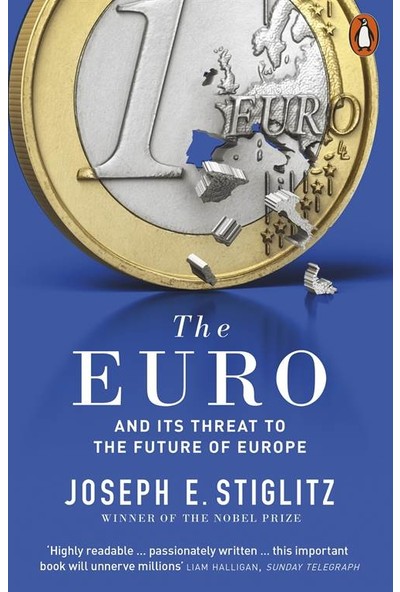 The Euro And Its Threat To The Future Of Europe - Joseph Stiglitz