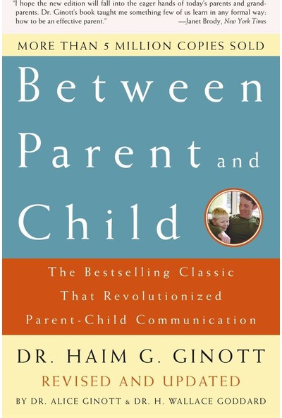 Between Parent and Child: Revised and Updated - Haim G. Ginott