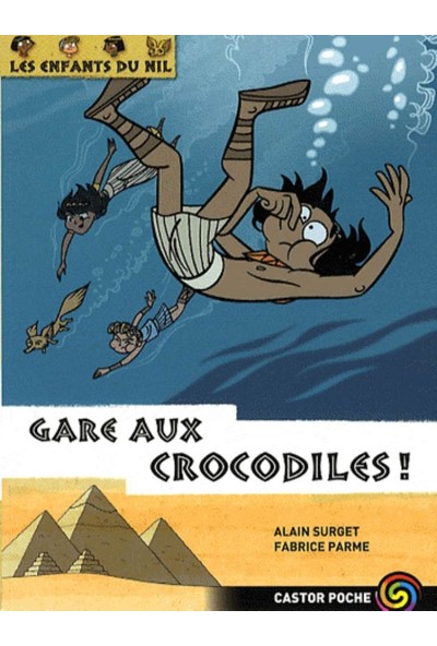 Les Enfants Du Nil 14: Gare Aux Crocodiles! - Alain Surget