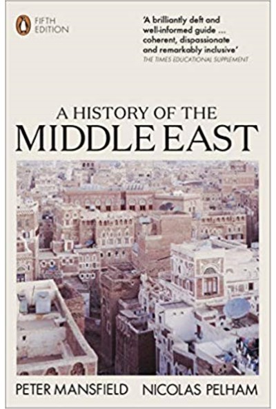 A History Of The Middle East: 5Th Edition - Peter Mansfield