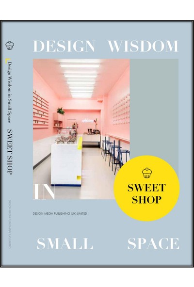 Sweet Shop Design Wisdom In Small Space II - (Mimarlık-Tatlıcı Tasarımları)