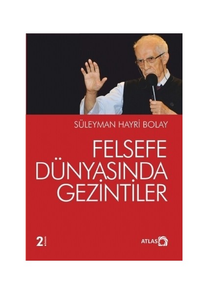 Felsefe Dünyasında Gezintiler - Süleyman Hayri Bolay