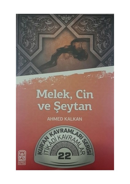 Melek, Cin ve Şeytan - Ahmed Kalkan