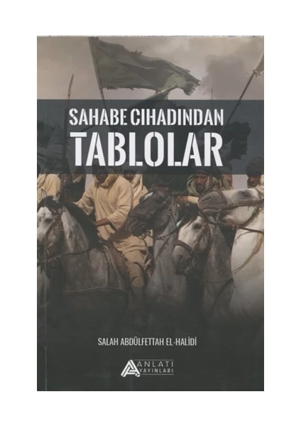 Sahabe Cihadından Tablolar - alah Abdulfettah El- Halidi