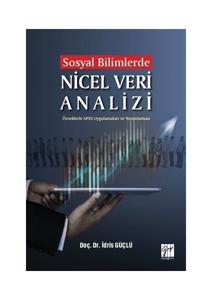 Sosyal Bilimlerde Nicel Veri Analizi-Örneklerle Spss Uygulamaları Ve Yorumlamaları - İdris Güçlü