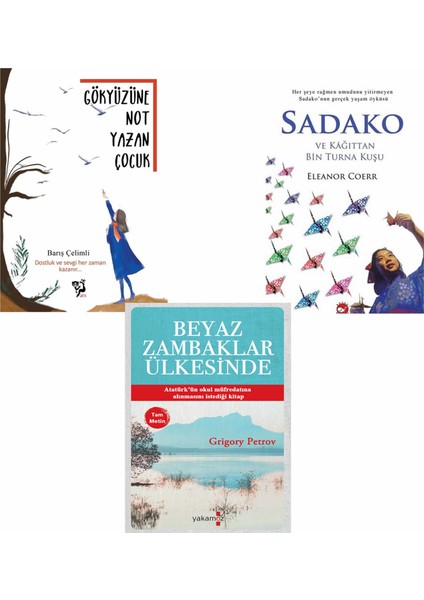 Beyaz Zambaklar Ülkesi + Gökyüzüne Not Yazan Çocuk + Sadako