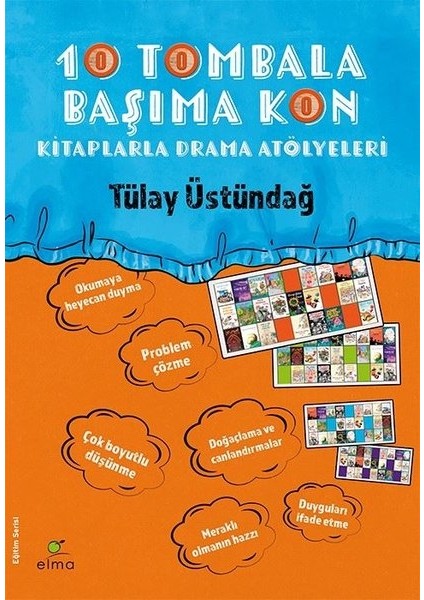 10 Tombala Başıma Kon - Kitaplarla Drama Atölyeleri - Tülay Üstündağ