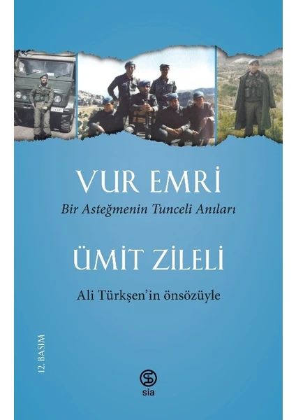 Vur Emri Bir Asteğmenin Tunceli Anıları - Ümit Zileli