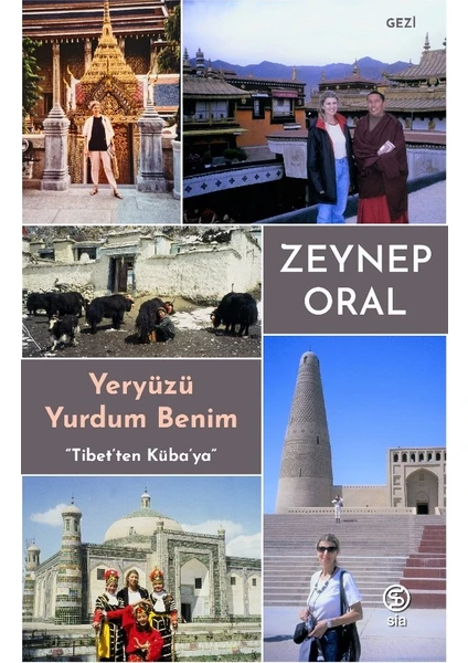 Yeryüzü Yurdum Benim “Tibet’Ten Küba’Ya” - Zeynep Oral