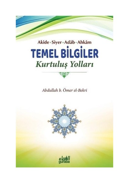 Akide Siyer Adab Ahkam Temel Bilgiler - Kurtuluş Yolları - Abdullah b. Ömer el-Bekri